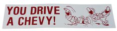 Dekal "You drive a Chevy HA HA"